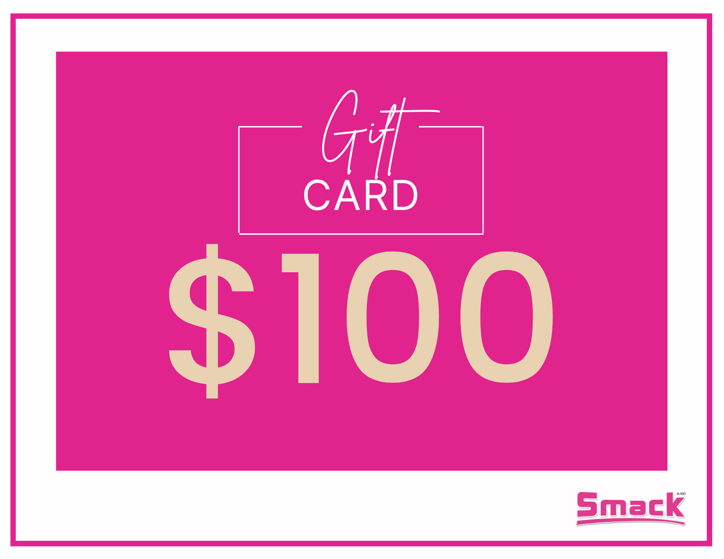 
                  
                    Smack Gift Card
                  
                